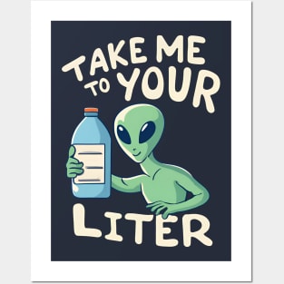 Take me to your Liter - Drink Water - Stay hydrated Posters and Art